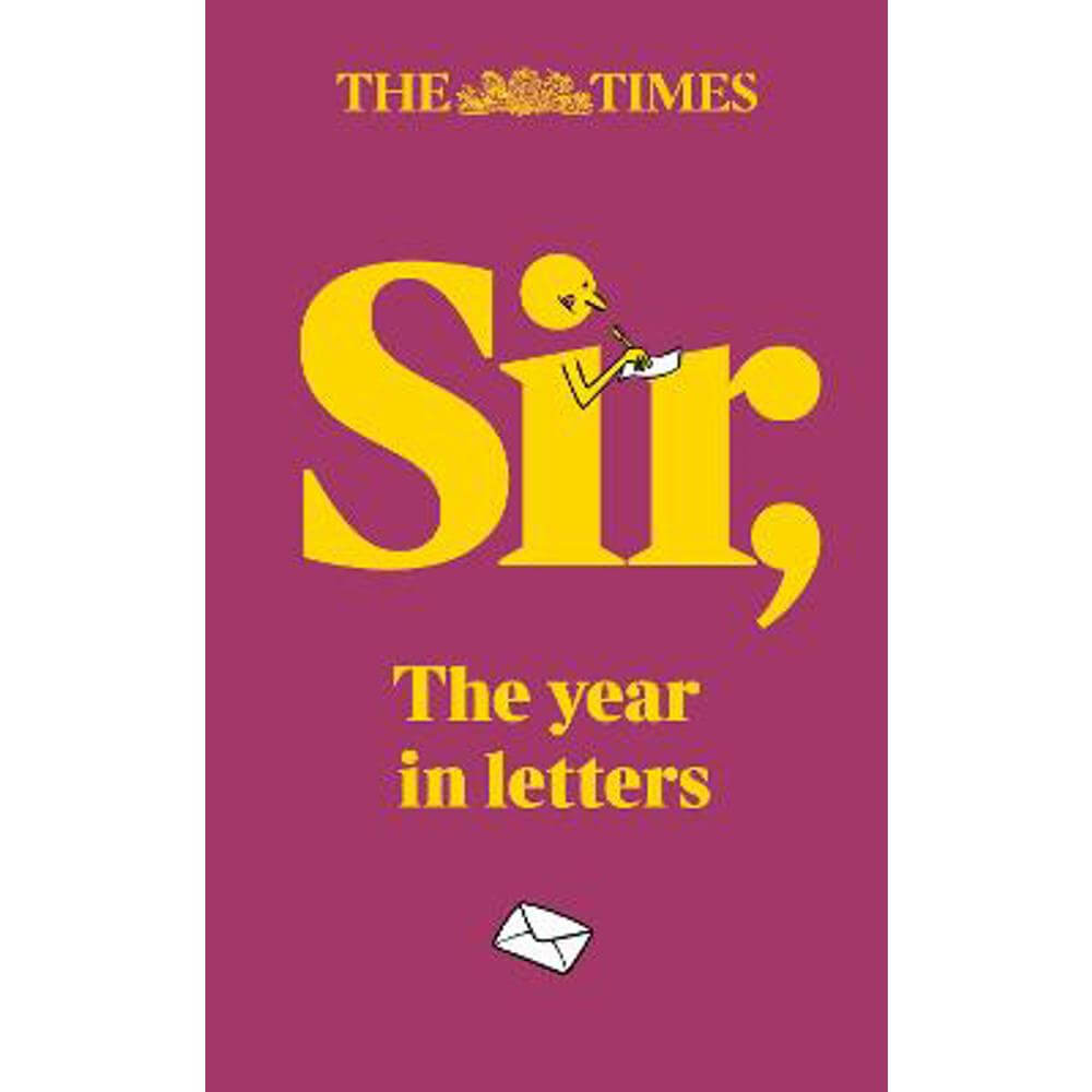 The Times Sir: The year in letters (1st edition) (Hardback) - Tony Gallagher